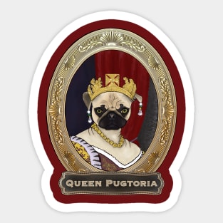 Queen Pugtoria Sticker